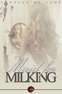 Maid for Milking [DRM] - Vanessa de Sade - ebook