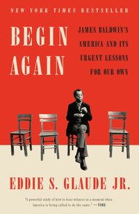 Begin Again [DRM] - Eddie S. Glaude Jr. - ebook