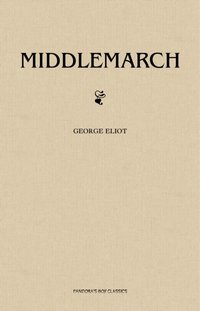 Middlemarch [DRM] - Eliot George Eliot - ebook