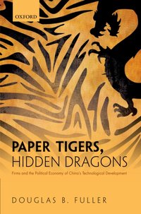 Paper Tigers, Hidden Dragons [DRM] - Douglas B. Fuller - ebook