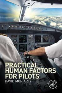 Practical Human Factors for Pilots [DRM] - Capt. David Moriarty - ebook