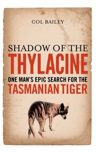 Shadow of the Thylacine [DRM] - Col Bailey - ebook