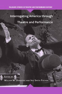 Interrogating America through Theatre and Performance [DRM] - W. Demastes - ebook