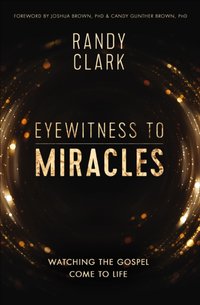 Eyewitness to Miracles [DRM] - Candy Gunther Brown - ebook