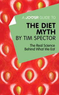 Joosr Guide to... The Diet Myth by Tim Spector [DRM] - Joosr - ebook