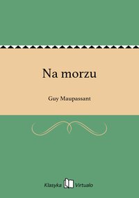 Na morzu - Guy Maupassant - ebook