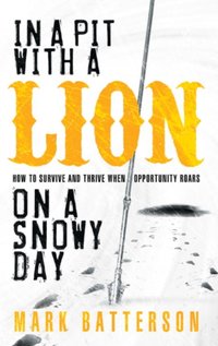 In a Pit with a Lion on a Snowy Day [DRM] - Mark Batterson - ebook