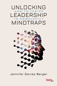 Unlocking Leadership Mindtraps [DRM] - Jennifer Garvey Berger - ebook