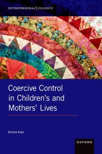 Coercive Control in Children's and Mothers' Lives [DRM] - Emma Katz - ebook