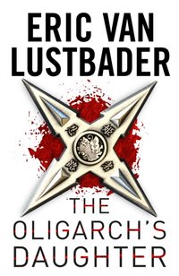 Oligarch's Daughter [DRM] - Eric Van Lustbader - ebook