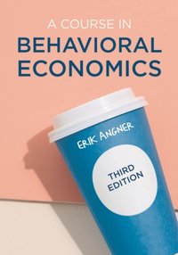 Course in Behavioral Economics [DRM] - Erik Angner - ebook