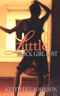 Little Black Girl Lost [DRM] - Keith Lee Johnson - ebook