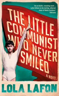 Little Communist Who Never Smiled [DRM] - Lola Lafon - ebook