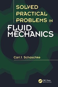 Solved Practical Problems in Fluid Mechanics [DRM] - Carl J. Schaschke - ebook