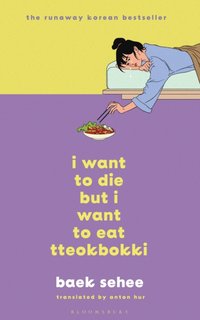 I Want to Die but I Want to Eat Tteokbokki [DRM] - Baek Sehee - ebook
