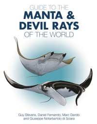 Guide to the Manta and Devil Rays of the World [DRM] - Guy Stevens - ebook