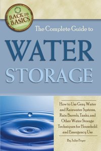 Complete Guide to Water Storage [DRM] - Julie Fryer - ebook