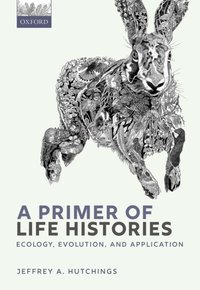 Primer of Life Histories [DRM] - Jeffrey A. Hutchings - ebook