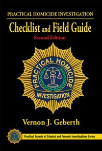 Practical Homicide Investigation Checklist and Field Guide [DRM] - Vernon J. Geberth - ebook