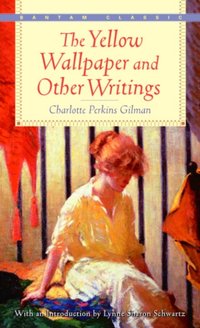 Yellow Wallpaper and Other Writings [DRM] - Charlotte Perkins Gilman - ebook