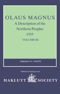 Olaus Magnus, A Description of the Northern Peoples, 1555 [DRM] - P.G. Foote - ebook