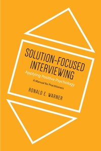 Solution-Focused Interviewing [DRM] - Ronald E. Warner - ebook
