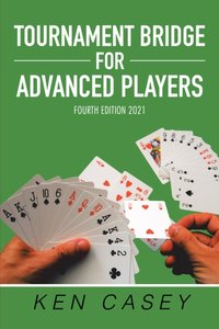 Tournament Bridge for Advanced Players [DRM] - Ken Casey - ebook