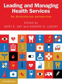 Leading and Managing Health Services [DRM] - Sandra G. Leggat - ebook