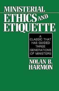 Ministerial Ethics and Etiquette [DRM] - Nolan Harmon - ebook