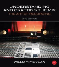Understanding and Crafting the Mix [DRM] - William Moylan - ebook