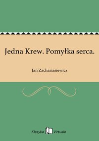 Jedna Krew. Pomyłka serca. - Jan Zachariasiewicz - ebook