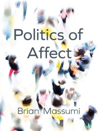 Politics of Affect [DRM] - Brian Massumi - ebook