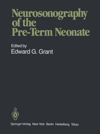 Neurosonography of the Pre-Term Neonate [DRM] - Edward G. Grant - ebook