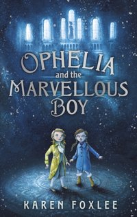 Ophelia and The Marvellous Boy [DRM] - Karen Foxlee - ebook