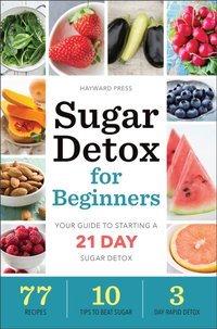 Sugar Detox for Beginners [DRM] - Hayward Press - ebook