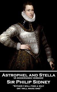 Astrophel and Stella (A modernised version) [DRM] - Sir Philip Sidney - ebook