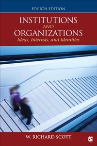 Institutions and Organizations [DRM] - W. Richard Scott - ebook