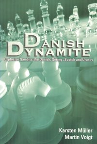 Danish Dynamite : Explosive Gambits: the Danish, Goring, Scotch and Urusov [DRM] - Martin Voight - ebook