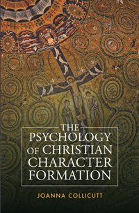 Psychology of Christian Character Formation [DRM] - Joanna Collicutt - ebook