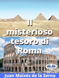 Il Misterioso Tesoro Di Roma [DRM] - Juan Moises De La Serna - ebook