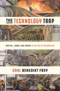 Technology Trap [DRM] - Carl Benedikt Frey - ebook