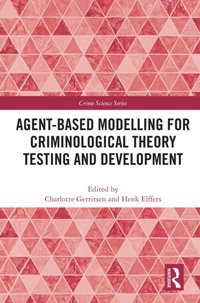 Agent-Based Modelling for Criminological Theory Testing and Development [DRM] - Henk Elffers - ebook
