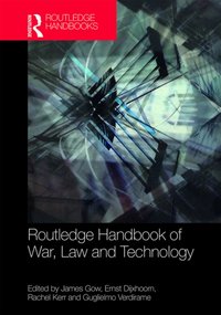 Routledge Handbook of War, Law and Technology [DRM] - Guglielmo Verdirame - ebook
