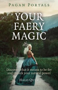 Pagan Portals - Your Faery Magic [DRM] - Halo Quin - ebook