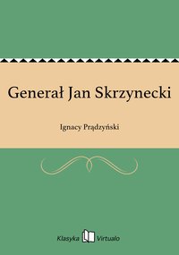 Generał Jan Skrzynecki - Ignacy Prądzyński - ebook
