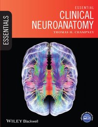 Essential Clinical Neuroanatomy [DRM] - Thomas H. Champney - ebook