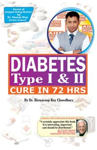 Diabetes Type I & II - Cure in 72 Hrs [DRM] - Dr. Biswaroop Roy Chowdhury - ebook