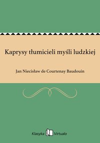 Kaprysy tłumicieli myśli ludzkiej - Jan Niecisław de Courtenay Baudouin - ebook