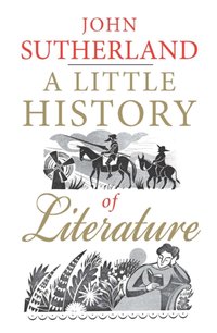 Little History of Literature [DRM] - Sutherland John Sutherland - ebook