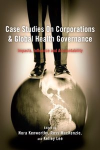 Case Studies on Corporations and Global Health Governance [DRM] - Kelley Lee - ebook